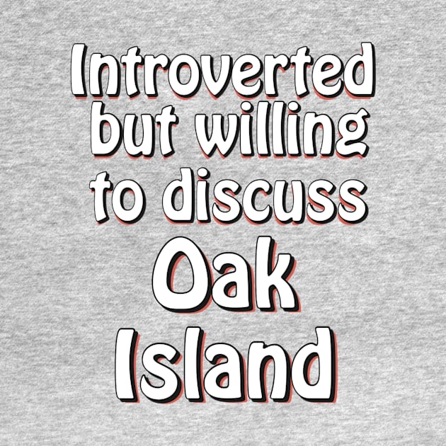Introverted but willing to discuss Oak Island by OakIslandMystery